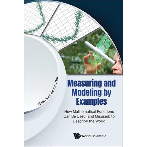 Measuring and Modeling by Examples: How Mathematical Functions Can Be Used (and Misused) to Describe the World