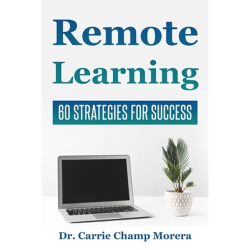 Remote Learning: 60 Strategies for Success