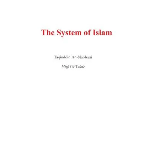 The System of Islam (Nidham Al Islam)