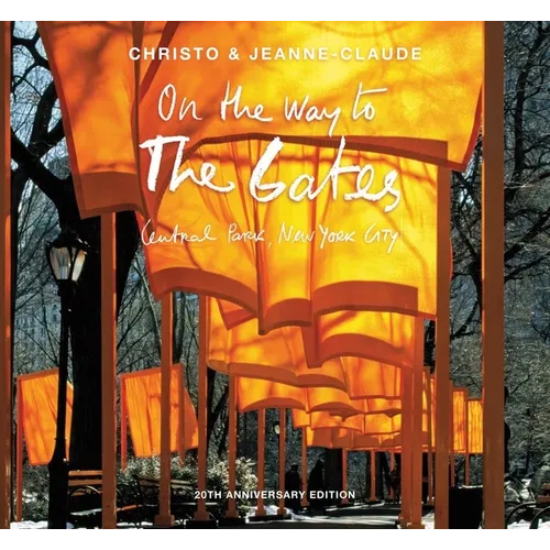 Christo and Jeanne-Claude: On the Way to the Gates, Central Park, New York City: 20th Anniversary Edition