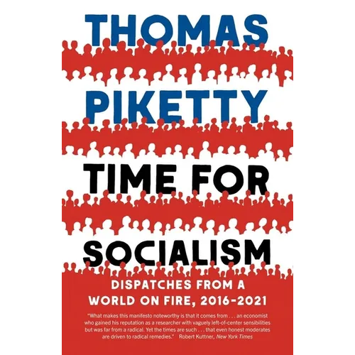 Time for Socialism: Dispatches from a World on Fire, 2016-2021