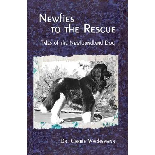Newfies to the Rescue: Tales of the Newfoundland Dog