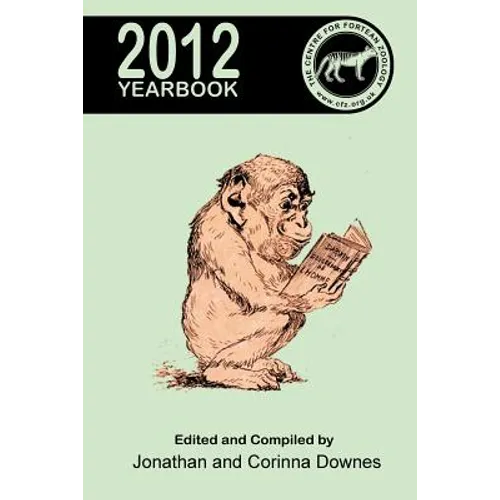 Centre for Fortean Zoology Yearbook 2012