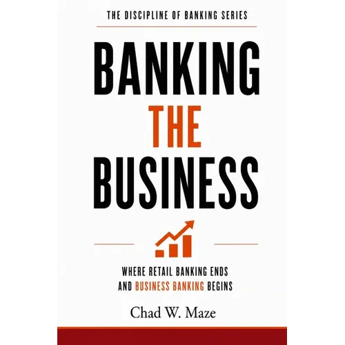 Banking the Business: Where Retail Banking Ends and Business Banking Begins