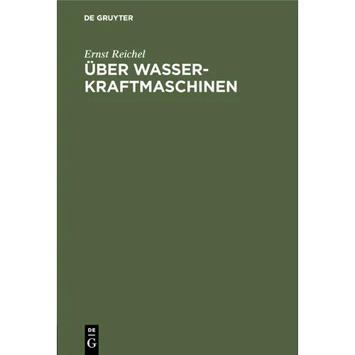 Über Wasserkraftmaschinen: Ein Vortrag Für Bauingenieure