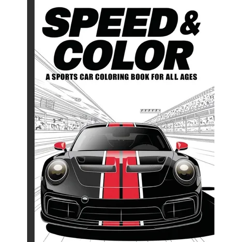 Speed & Color: A Sports Car Coloring Book for All Ages