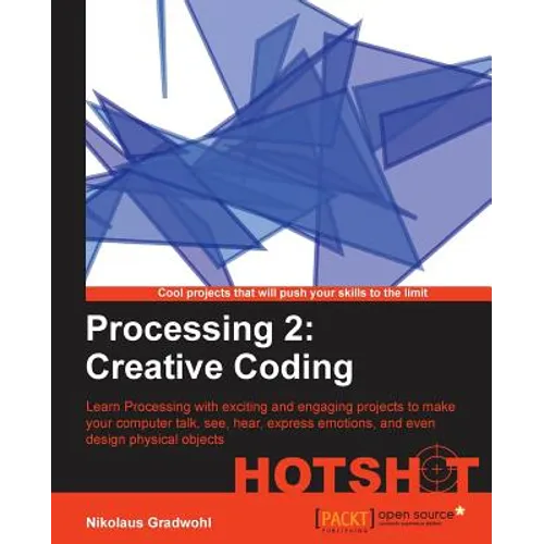 Processing 2: Creative Coding Hotshot