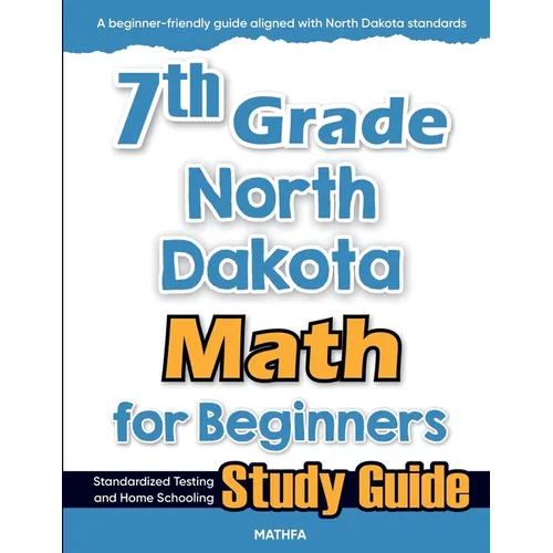 7th Grade North Dakota Math for Beginners: Standardized Testing and Home Schooling Study Guide