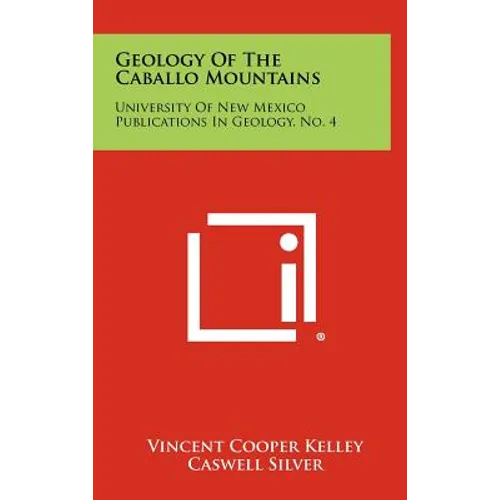 Geology Of The Caballo Mountains: University Of New Mexico Publications In Geology, No. 4