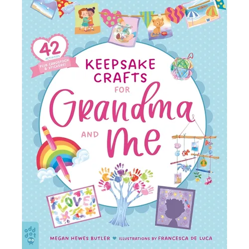 Keepsake Crafts for Grandma and Me: 42 Activities Plus Cardstock & Stickers!