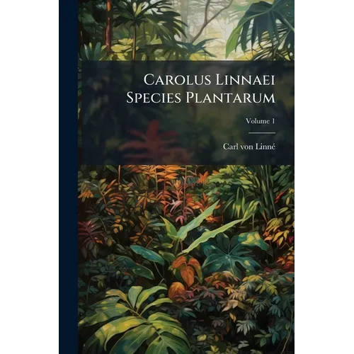 Carolus Linnaei Species Plantarum