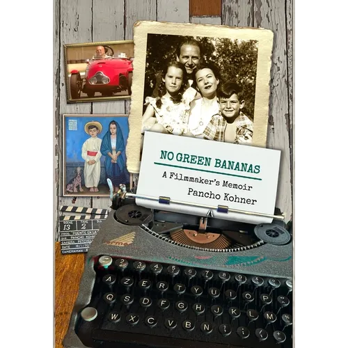 No Green Bananas: A Filmmaker's Memoir