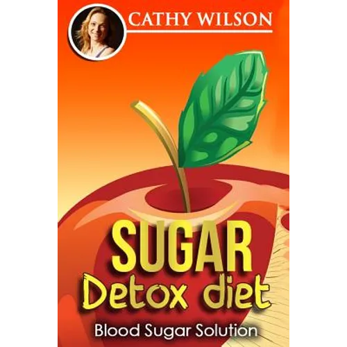 Sugar Detox Diet: Blood Sugar Solution