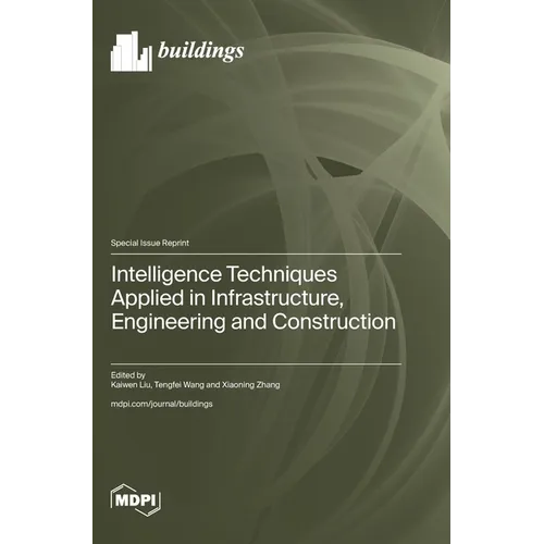 Intelligence Techniques Applied in Infrastructure, Engineering and Construction