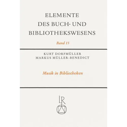 Musik in Bibliotheken: Materialien - Sammlungstypen - Musikbibliothekarische PRAXIS