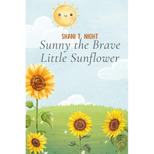 Sunny the Brave Little Sunflower