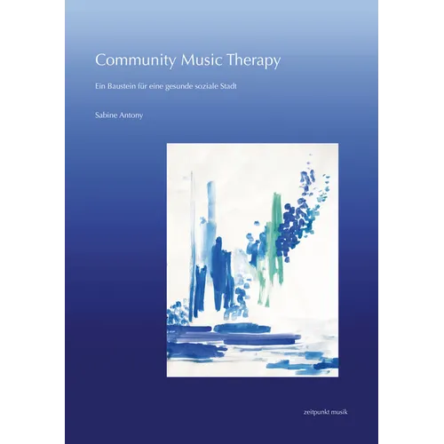 Community Music Therapy: Ein Baustein Für Eine Gesunde, Soziale Stadt