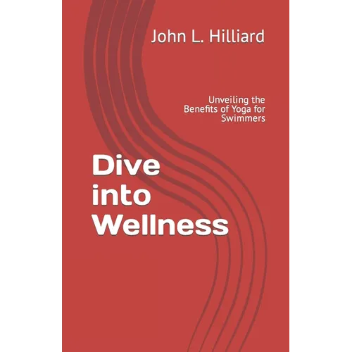 Dive into Wellness: Unveiling the Benefits of Yoga for Swimmers