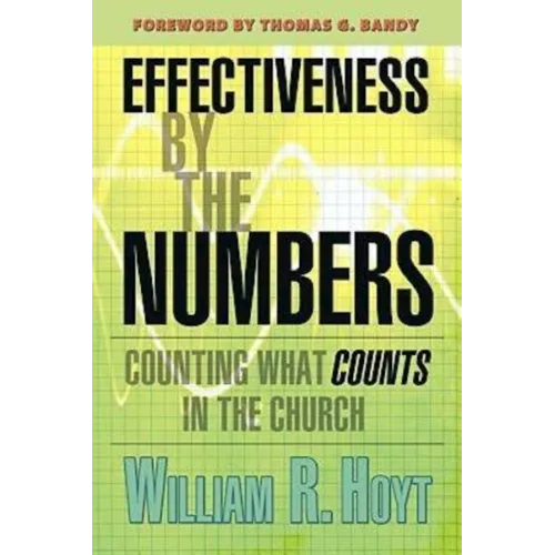 Effectiveness by the Numbers: Counting What Counts in the Church