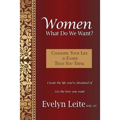 Women: What Do We Want? Changing Your Life Is Easier Than You Think