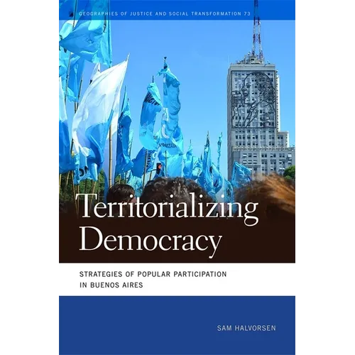 Territorializing Democracy: Strategies of Popular Participation in Buenos Aires