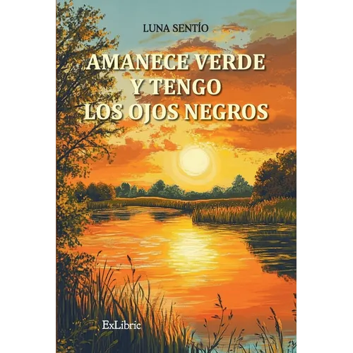 Amanece verde y tengo los ojos negros