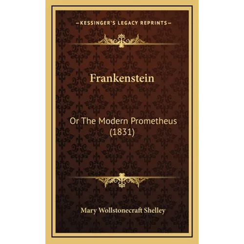Frankenstein: Or The Modern Prometheus (1831)