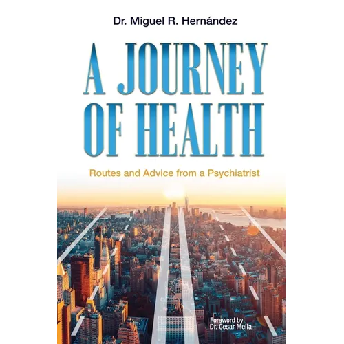A Journey of Health: Routes and Advice from a Psychiatrist