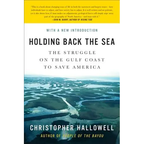 Holding Back the Sea: The Struggle on the Gulf Coast to Save America