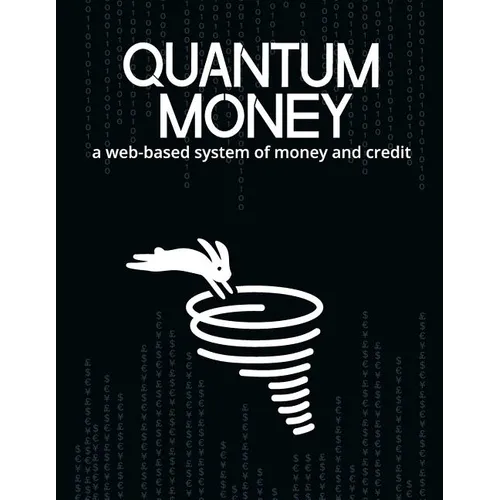 Quantum Money: A web-based system of money and credit