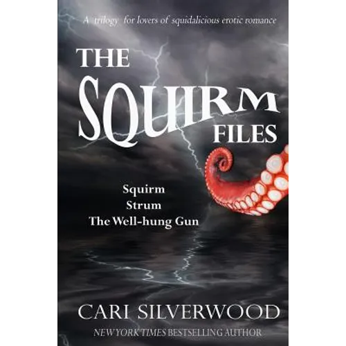 The Squirm Files: Squirm, Strum, The Well-hung Gun
