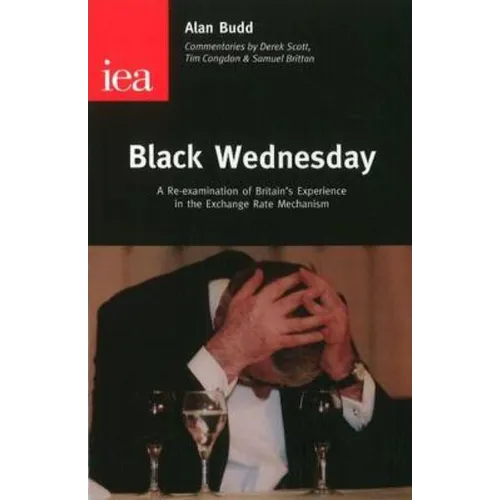 Black Wednesday: A Re-Examination of Britain's Experience in the Exchange Rate Mechanism