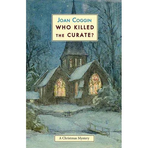 Who Killed the Curate?: A Christmas Mystery