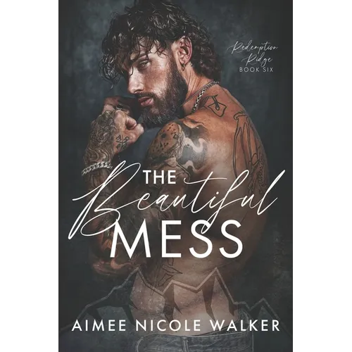 The Beautiful Mess (Redemption Ridge Book Six)