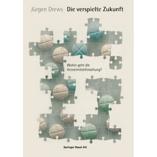 Die Verspielte Zukunft: Wohin Geht Die Arzneimittelforschung?