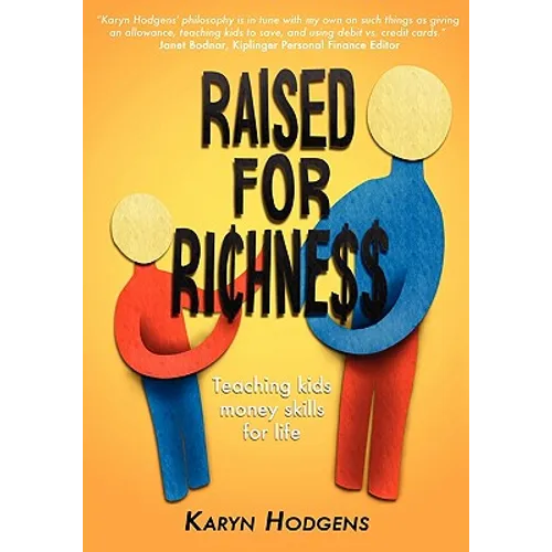 Raised for Richness: Teaching Kids Money Skills for Life