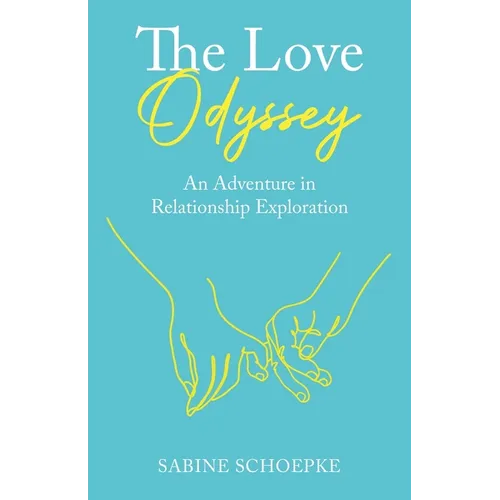 The Love Odyssey: An Adventure in Relationship Exploration