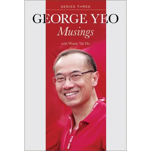 George Yeo: Musings - Series Three