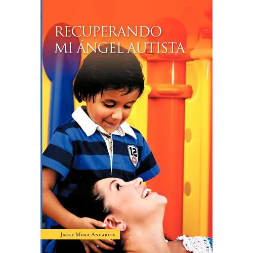 Recuperando Mi Angel Autista