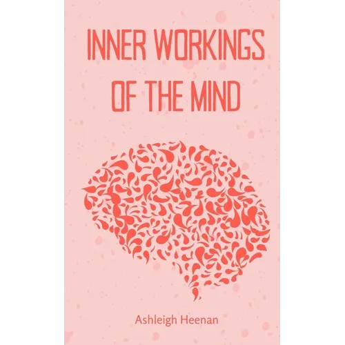 Inner Workings of the Mind