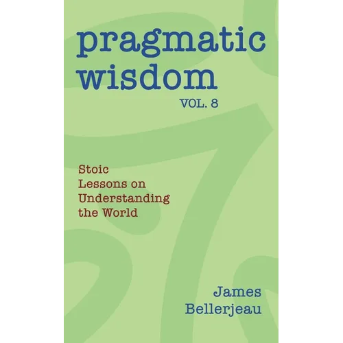 Pragmatic Wisdom Vol. 8