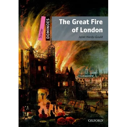 The Great Fire of London: Starter Level: 250-Word Vocabularythe Great Fire of London