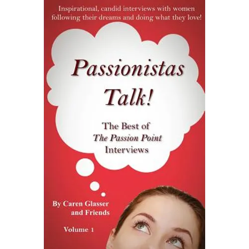 Passionistas Talk!: The Best of The Passion Point Interviews
