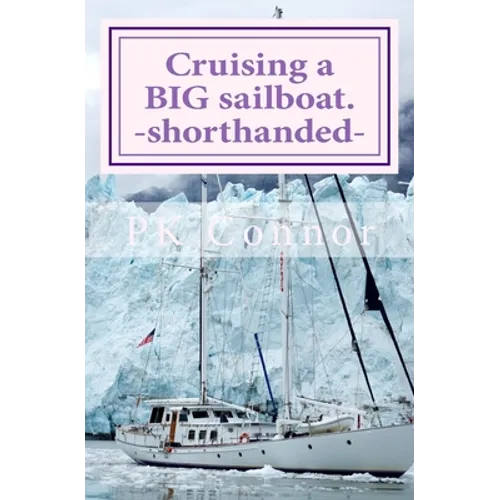 Cruising a BIG sailboat - shorthanded: The experience and advice of a cruising couple who bought a 100 ton, 94 ft yacht and cruise it crewless.