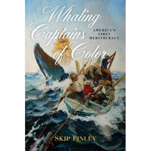 Whaling Captains of Color: America's First Meritocracy
