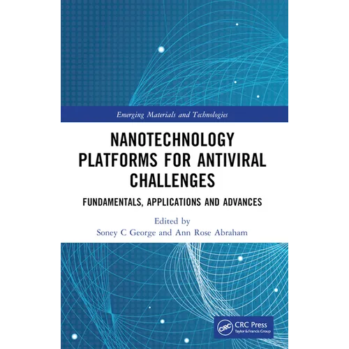 Nanotechnology Platforms for Antiviral Challenges: Fundamentals, Applications and Advances