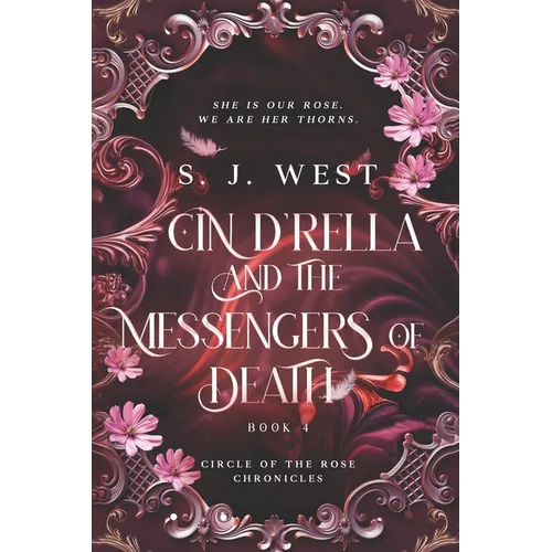 Cin d'Rella and the Messengers of Death: Circle of the Rose Chronicles, Book 4