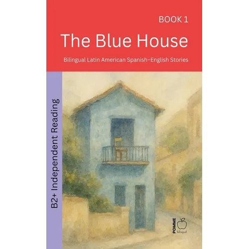 The Blue House: Bilingual Latin American Spanish-English Stories