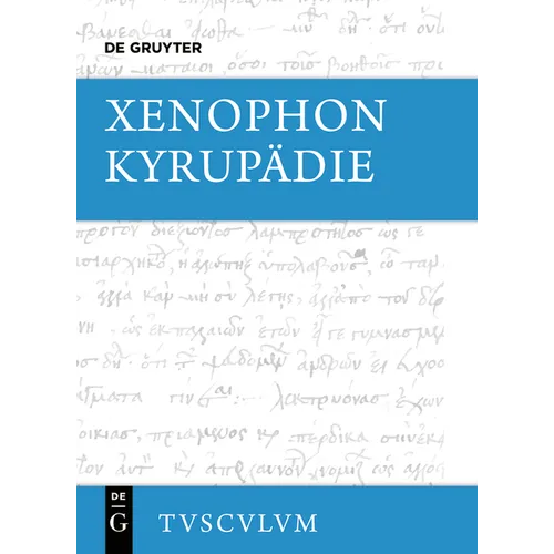 Kyrupädie / Die Erziehung Des Kyros: Griechisch - Deutsch