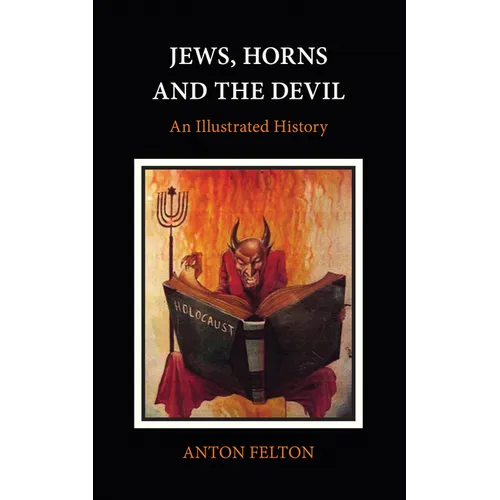 Jews, Horns and the Devil: An Illustrated History
